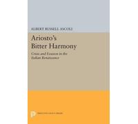 Albert Russell Ascoli Ariosto's Bitter Harmony (Tascabile)