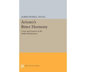 Albert Russell Ascoli Ariosto's Bitter Harmony (Tascabile)