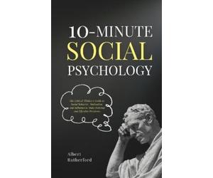 Albert Rutherford 10-Minute Social Psychology (Tascabile) Critical Thinker