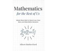 Albert Rutherford Mathematics for the Rest of Us (Tascabile)