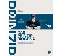 Albert Schmidba DAS PRINZIP BIOGENA: Über Haltung, Gesundheit und di (Tascabile)
