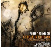 Albert Schnelze Albert Schnelzer: A Freak in Burbank: Chamber and Orchestra (CD)