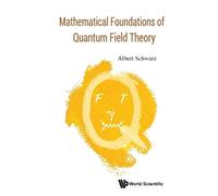 Albert Schwarz Mathematical Foundations Of Quantum Field Theory (Tascabile)
