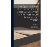 Albert Schweitz The Quest of the Historical Jesus a Critical (Copertina rigida)