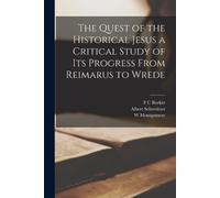Albert Schweitz The Quest of the Historical Jesus a Critical Study o (Tascabile)