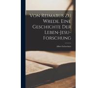Albert Schweitz Von Reimarus zu Wrede. Eine Geschichte der Le (Copertina rigida)