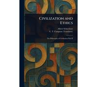 Albert Schweitzer C T (Charles Thomas) Campio Civilization and Ethic (Tascabile)