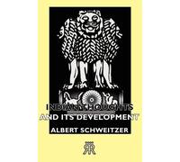 Albert Schweitzer Indian Thoughts And Its Development (Tascabile)
