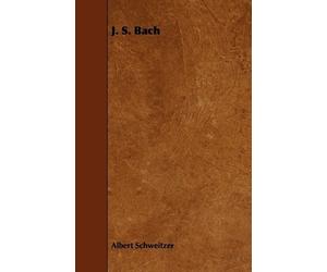 Albert Schweitzer J. S. Bach (Tascabile)