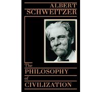 Albert Schweitzer The Philosophy of Civilization (Tascabile)
