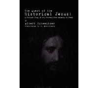 Albert Schweitzer The Quest of the Historical Jesus (Tascabile)