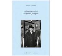 Libri Donatella Gorreta - Albert Schweitzer. Un Ritratto Filosofico