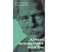 Albert Schweitzer und Du.