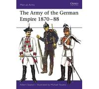 Albert Seaton The Army of the German Empire 1870-88 (Tascabile) Men-at-Arms