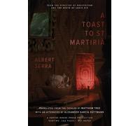 Albert Serra A Toast to St. Martirià (Tascabile)