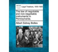 Albert Sidney B The law of negotiable and non-negotiable instruments (Tascabile)