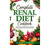 Albert Simon Complete Renal Diet Cookbook (Tascabile)