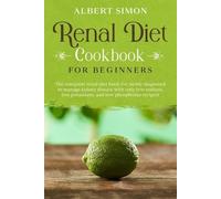 Albert Simon Renal Diet Cookbook for Beginners (Tascabile)