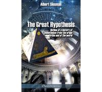 Albert Slosman The great hypothesis: Outline of a history of monothe (Tascabile)