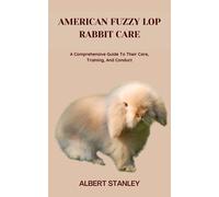 Albert Stanley American Fuzzy Lop Rabbit Care (Tascabile)