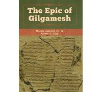 Albert T Clay Jastrow Morris The Epic of Gilgamesh (Copertina rigida)