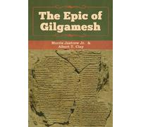 Albert T Clay Jastrow Morris The Epic of Gilgamesh (Tascabile)