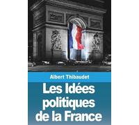 Albert Thibaudet Les Idées politiques de la France (Tascabile)