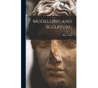 Albert Toft Modelling and Sculpture; (Copertina rigida)