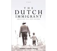 Albert Vande Steeg The Dutch Immigrant (Tascabile)