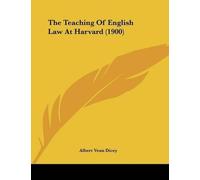 Albert Venn Dicey The Teaching Of English Law At Harvard (1900) (Tascabile)