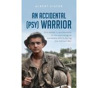 Albert Viator An Accidental (psy) Warrior (Tascabile)