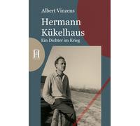 Albert Vinzens Hermann Kükelhaus: Ein Dichter im Krieg (Tascabile)