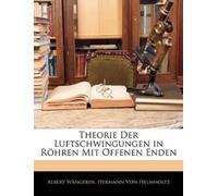 Albert Wangerin Hermann Theorie Der Luftschwingungen in Röhren Mit (Tascabile)