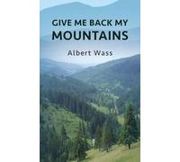 Albert Wass Give Me Back My Mountains (Tascabile)