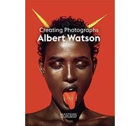 Albert Watson – Creating Photographs – Masters of Photography – Tascabile