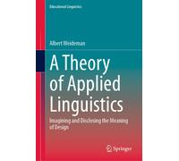 A Theory of Applied Linguistics: Magining and Disclosing the Meaning of Design: 65
