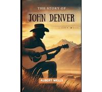 Albert Wells The Story of John Denver (Tascabile)