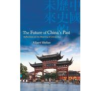 Albert Welter The Future of China's Past (Copertina rigida)