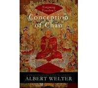 Albert Welter Yongming Yanshou's Conception of Chan in the Zo (Copertina rigida)