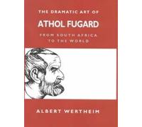 Albert Wertheim The Dramatic Art of Athol Fugard (Tascabile)