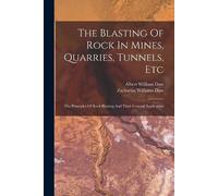 Albert William D The Blasting Of Rock In Mines, Quarries, Tunnels, E (Tascabile)