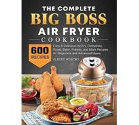 Albert Worthy The Complete Big Boss Air Fryer Cookbook (Copertina rigida)