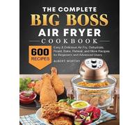 Albert Worthy The Complete Big Boss Air Fryer Cookbook (Tascabile)