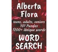 Alberta Canada Flora Word Search Book: Word Searches with Easy to Read Print about Flora found in Alberta Canada, Trees, Flowers, Plants and More | ... Vacations, Free Times, and Nature Enthusiasts