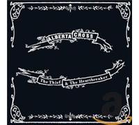 ALBERTA CROSS - THIEF & THE HEART BREAKER