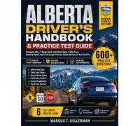 ALBERTA DRIVER'S HANDBOOK & PRACTICE TEST GUIDE 2026- 2028: Complete Class 7 Study Guide with Road Signs, Traffic Laws, and 6 Full-Length Practice ... · full-length exams · all answers explained