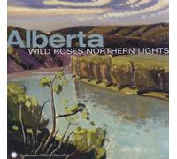 Alberta: Wild Roses Northern Lights by Various (2006-06-27)