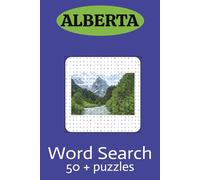 Alberta Word Search Book: Word Searches With Easy to Read Print All About the Wonderful Province of Alberta, Places to See, Famous People, Wildlife, ... Gift for Vacations, Seniors, and Free Time