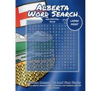 Alberta Word Search with 1500 Plus Words Hidden Messages and Fun Facts: Explore Alberta’s National Parks, Landmarks, and Traditions with 100 Unique Puzzles