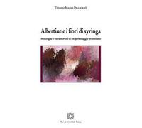 Albertine e i fiori di syringa. Menzogne e metamorfosi di un personaggio proustiano